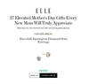 Elle: 37 Elevated Mother’s Day Gifts Every New Mom Will Truly Appreciate