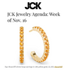 JCK Jewelry Agenda: Week of Nov. 16