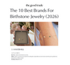 The Good Trade:  The 10 Best Brands For Birthstone Jewelry (2026)
